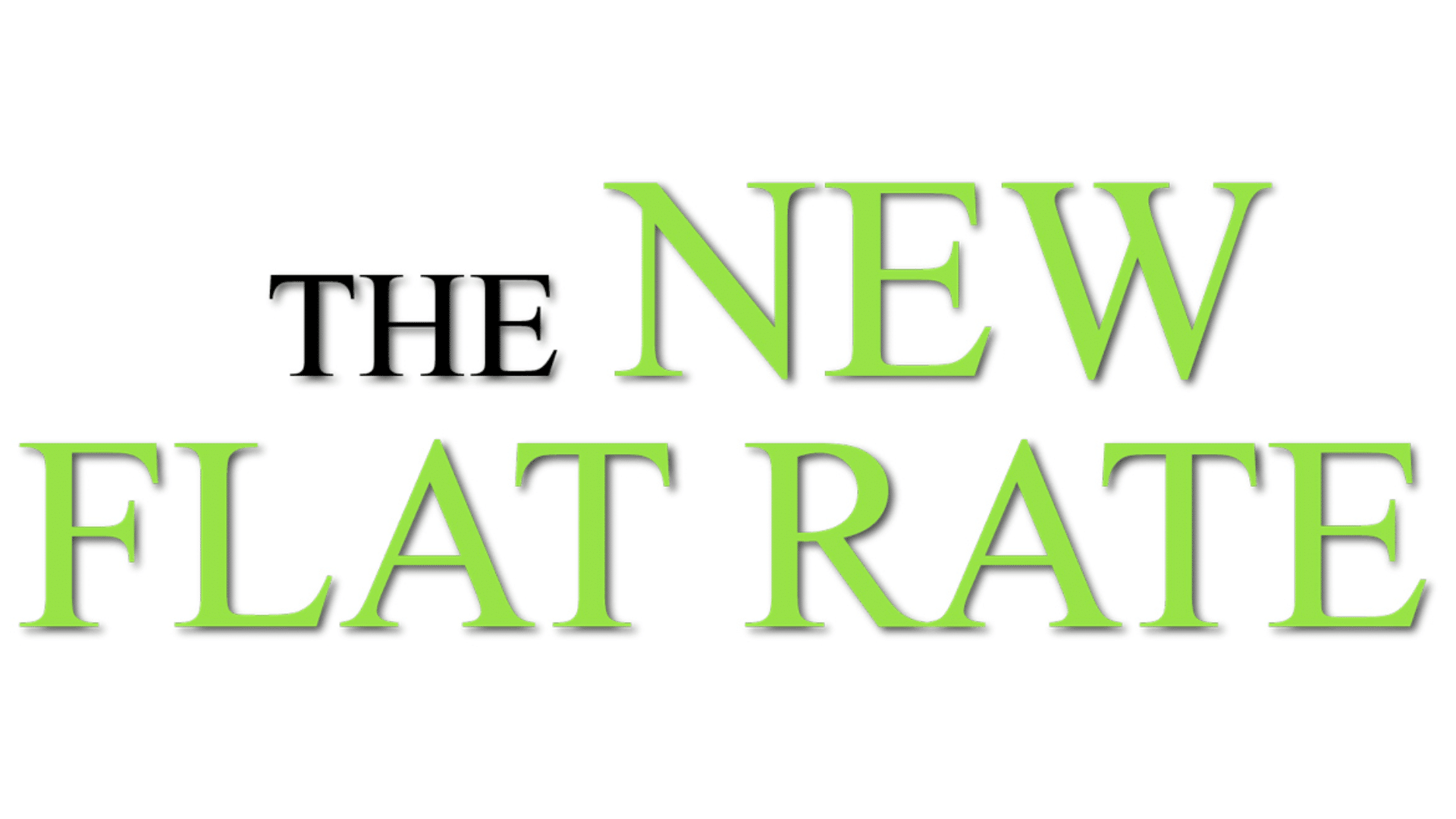 The New Flat Rate