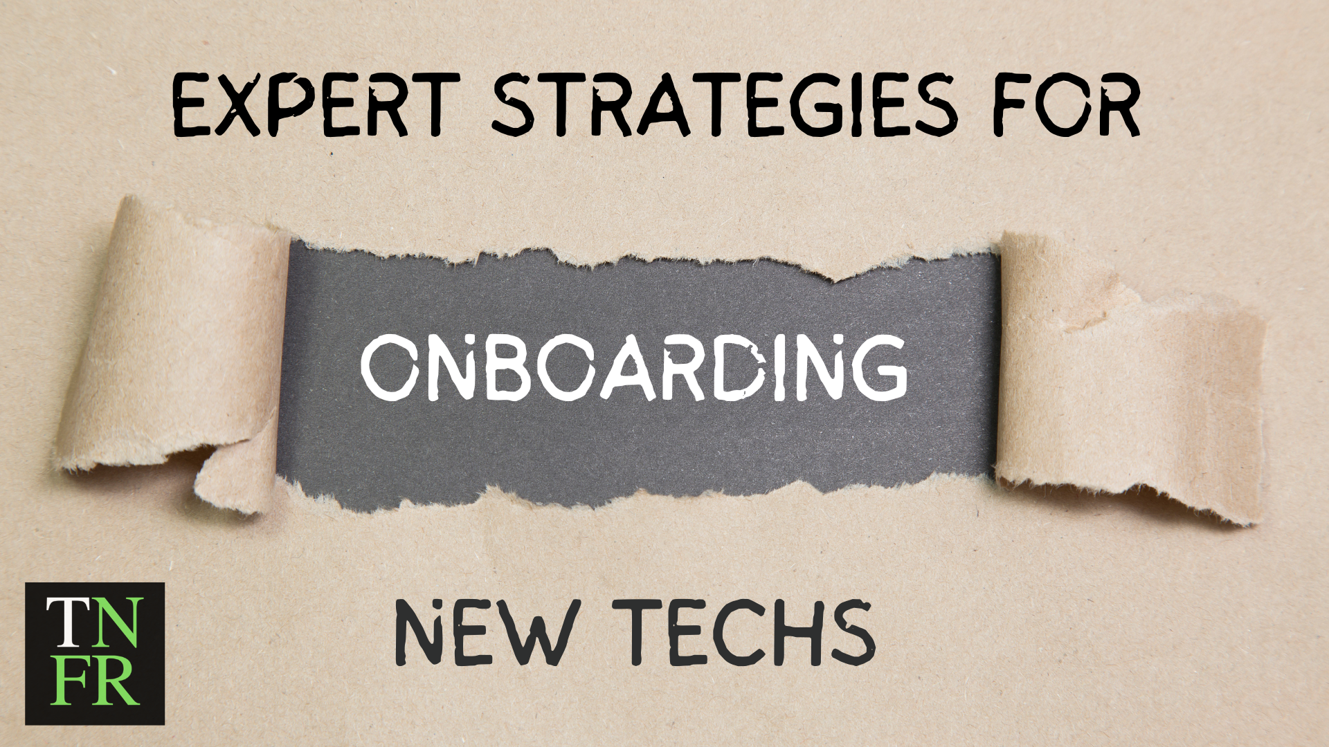 Expert Strategies for Onboarding New Techs