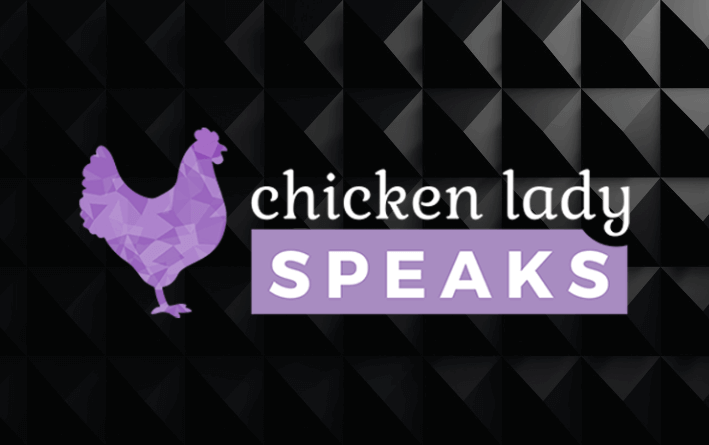 Chicken Lady Speaks