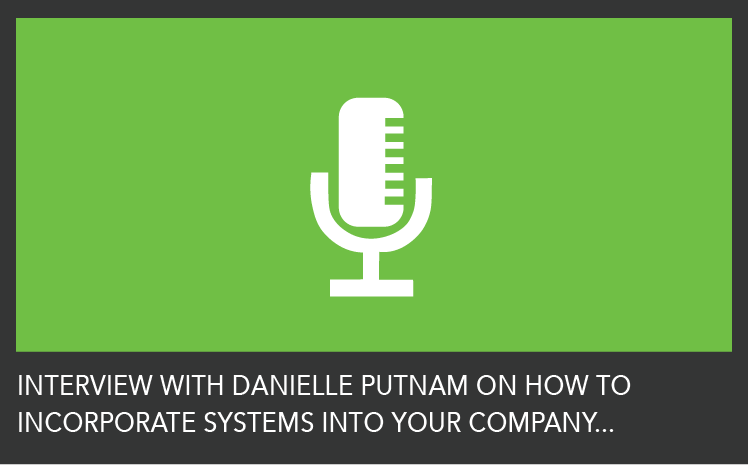 How to Develop Systems in Your Company...And Follow Through!