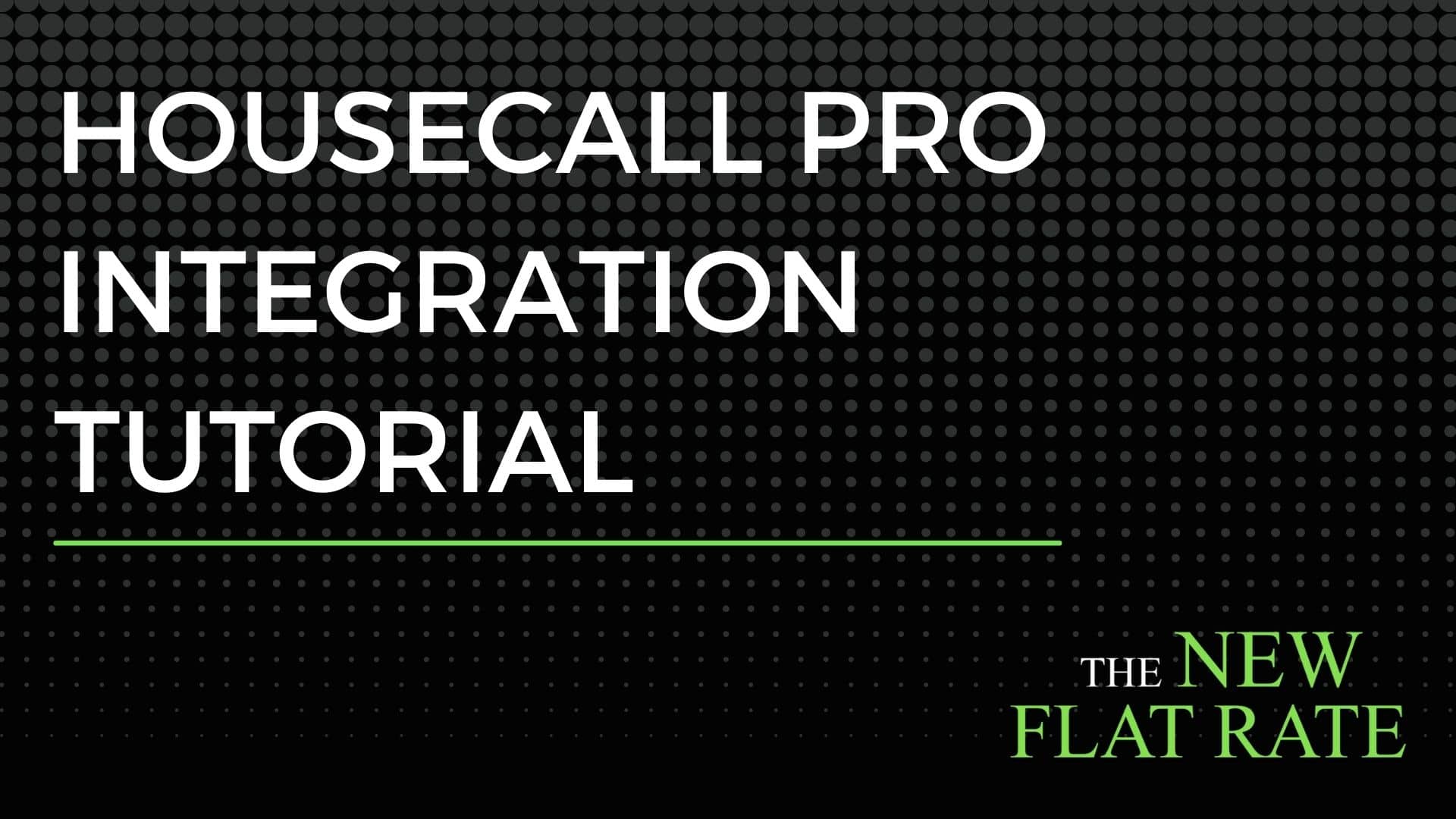 Housecall Pro Integration Tutorial