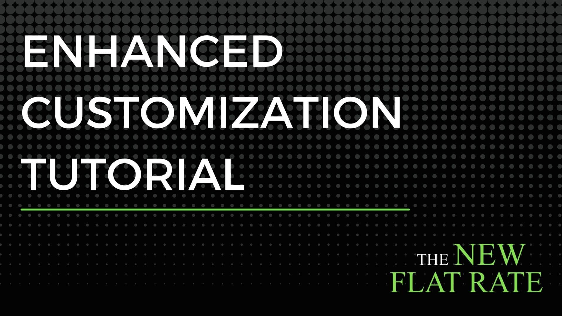 Enhanced Customization Tutorial